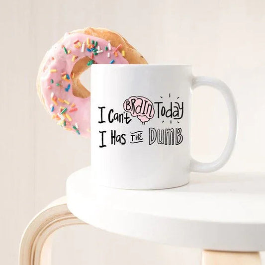 I Can't Brain Today, I Has The Dumb, Office Mug,