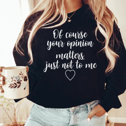 Of Course Your Opinion Matters