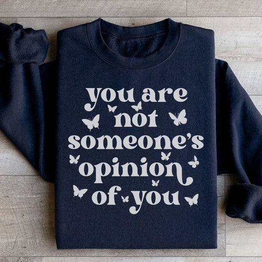 You're Not Someone's Opinion Of You