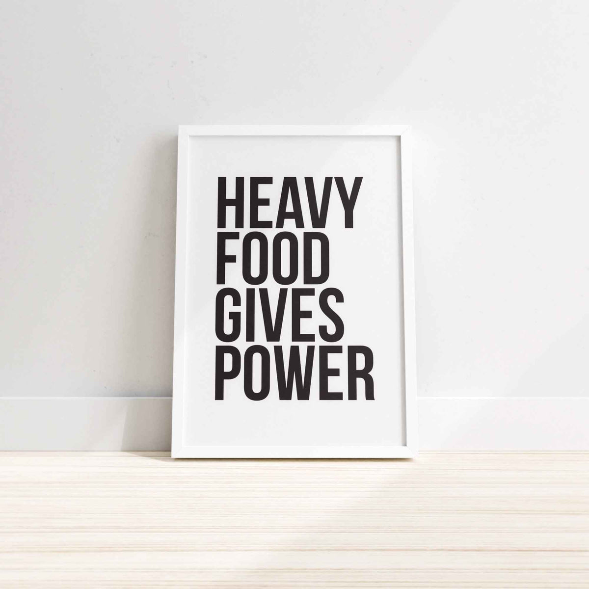 Heavy Food Gives You Power - Wall Print, Kitchen Wall Decor