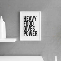 Heavy Food Gives You Power - Wall Print, Kitchen Wall Decor