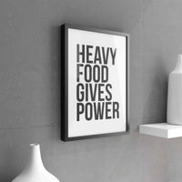 Heavy Food Gives You Power - Wall Print, Kitchen Wall Decor