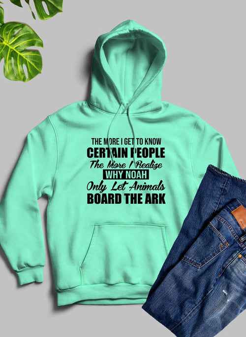 The More I Get To Know Certain People Hoodie