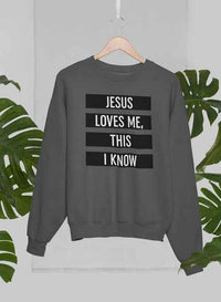 Jesus Loves Me This I Know Sweat Shirt