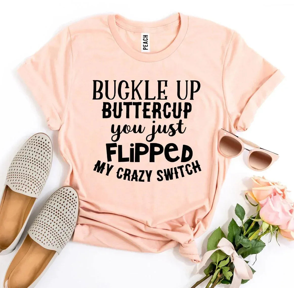 Buckle Up Buttercup T-shirt - Snagva