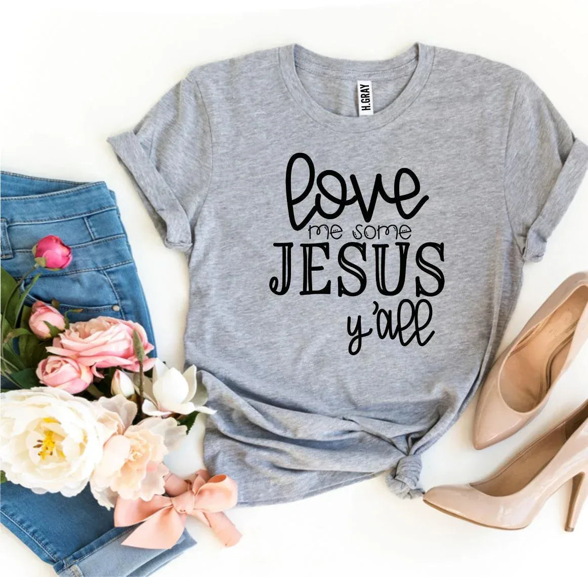 Love Me Some Jesus T-shirt - Snagva