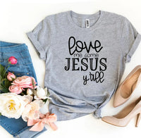Love Me Some Jesus T-shirt - Snagva