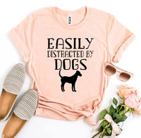 Easily Distracted By Dogs T-shirt - Snagva