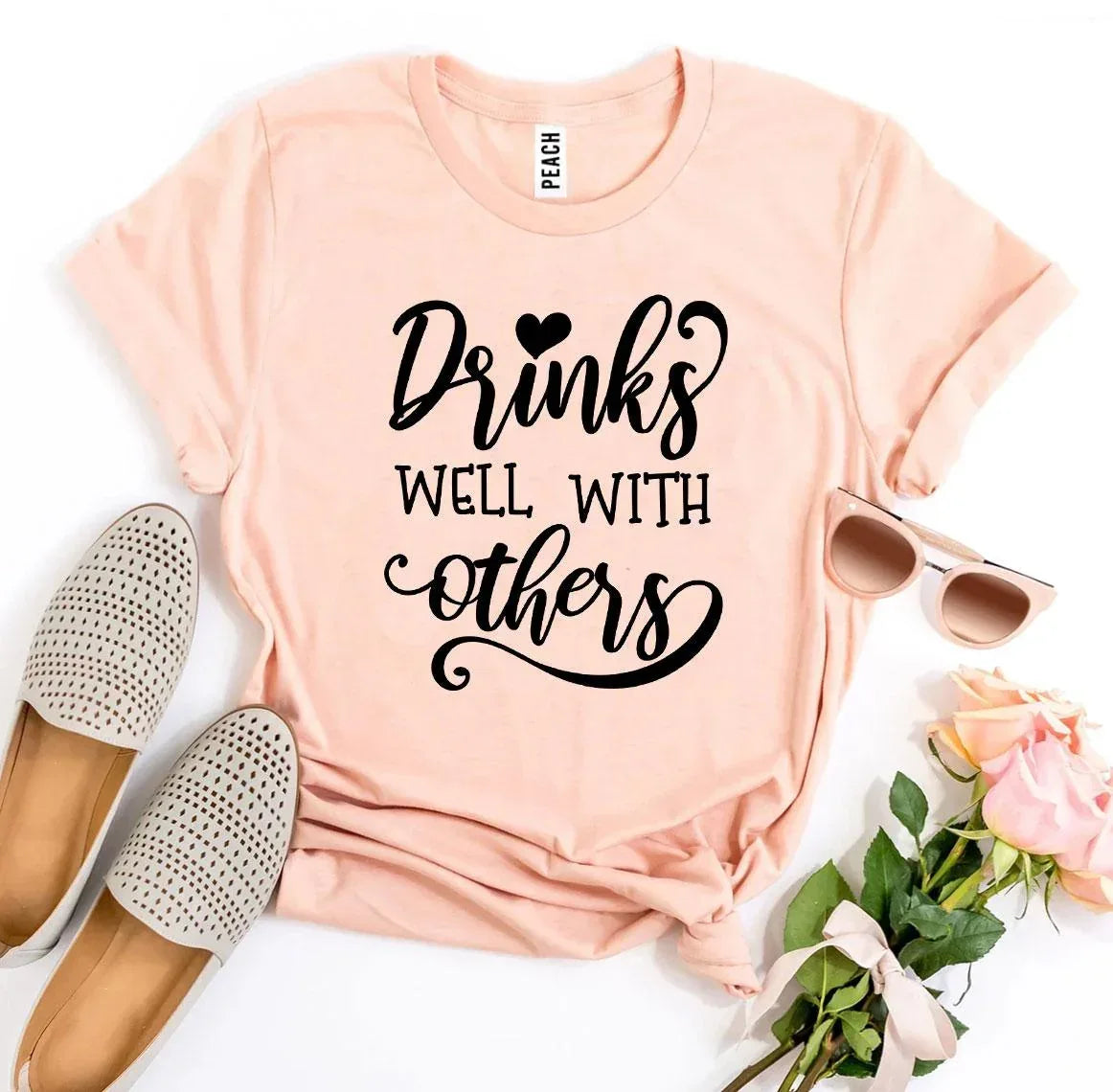 Drinks Well With Others T-shirt - Snagva