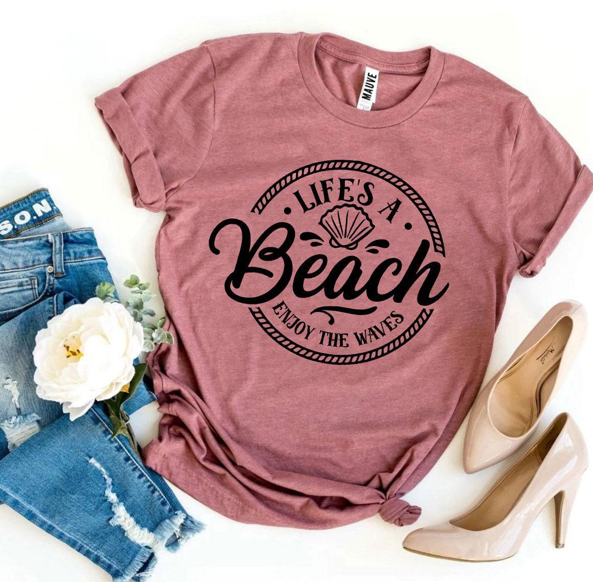 Life’s a Beach Enjoy The Waves T-shirt - Snagva