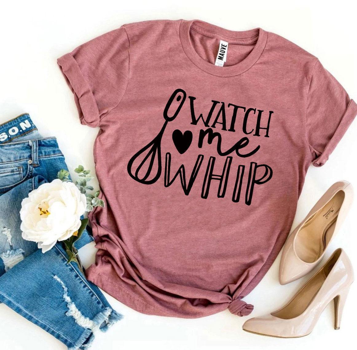 Watch Me Whip T-shirt - Snagva