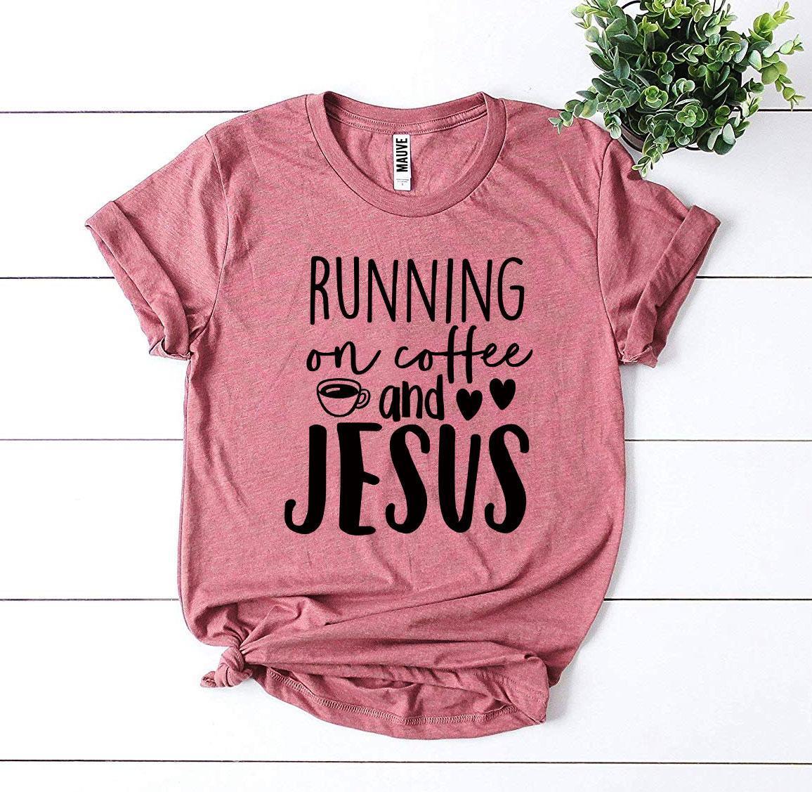 Running On Coffee And Jesus T-shirt - Snagva