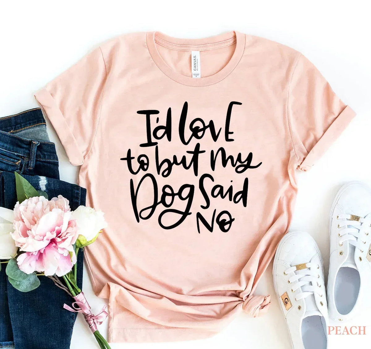 My Dog Said No T-shirt - Snagva