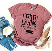 Farm Living Is The Life For Me T-shirt - Snagva