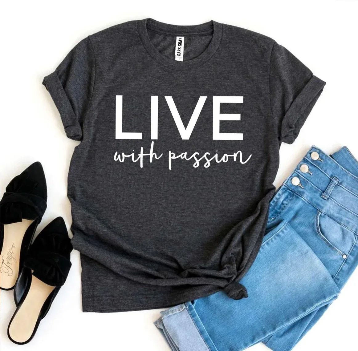 Live With Passion T-shirt - Snagva