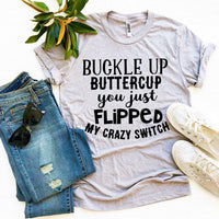 Buckle Up Buttercup T-shirt - Snagva
