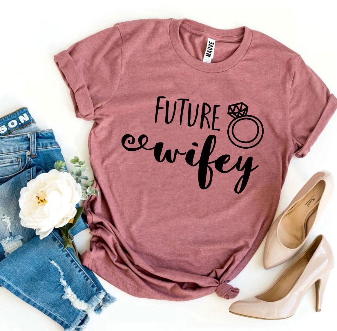 Future Wifey T-shirt - Snagva
