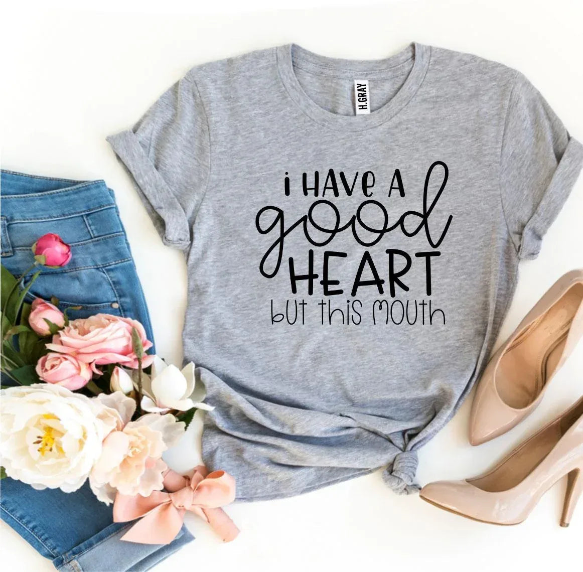 I Have a Good Heart But This Mouth T-shirt - Snagva