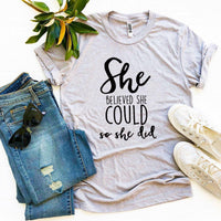 She Believed She Could So She Did T-shirt - Snagva