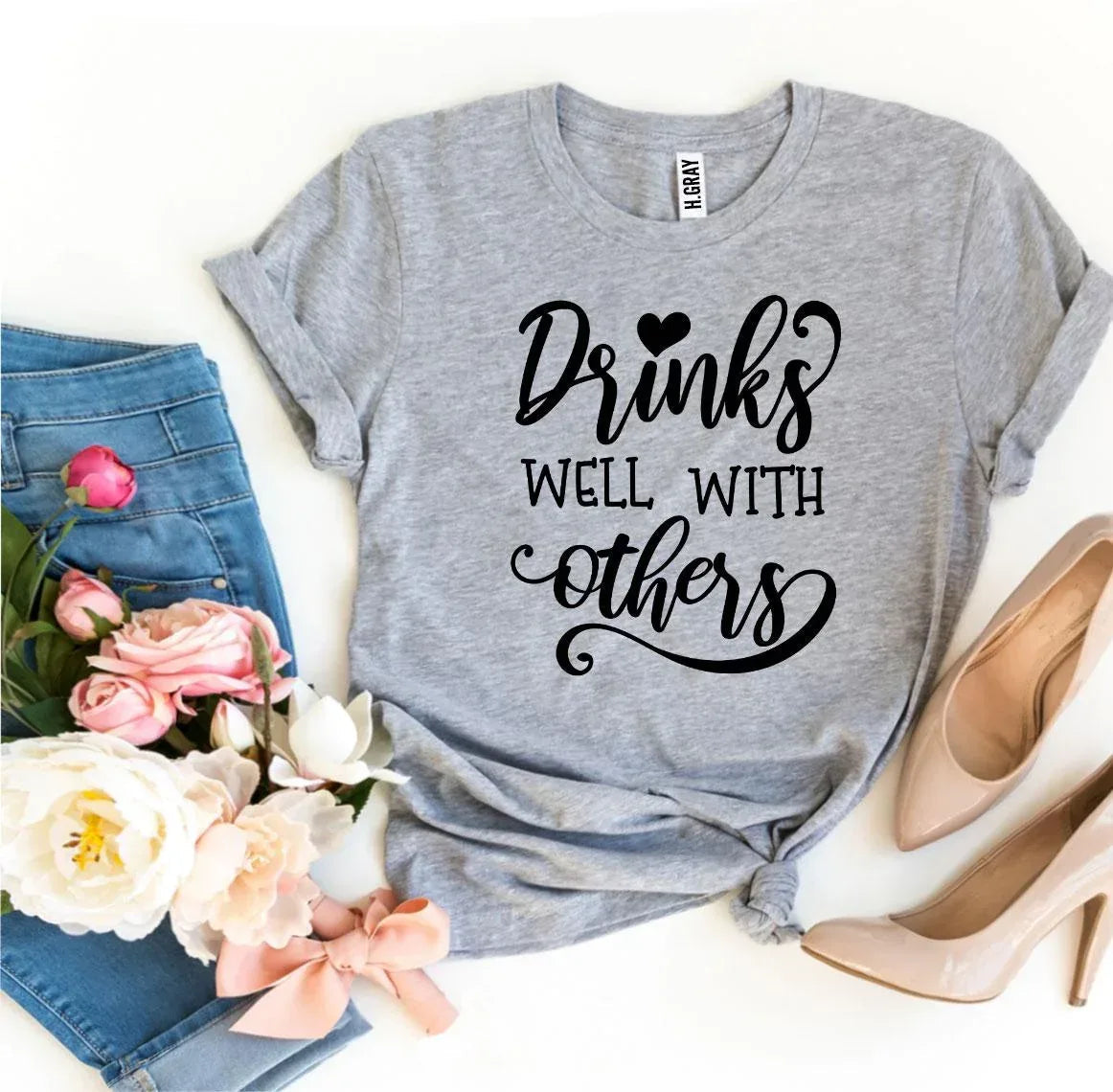 Drinks Well With Others T-shirt - Snagva