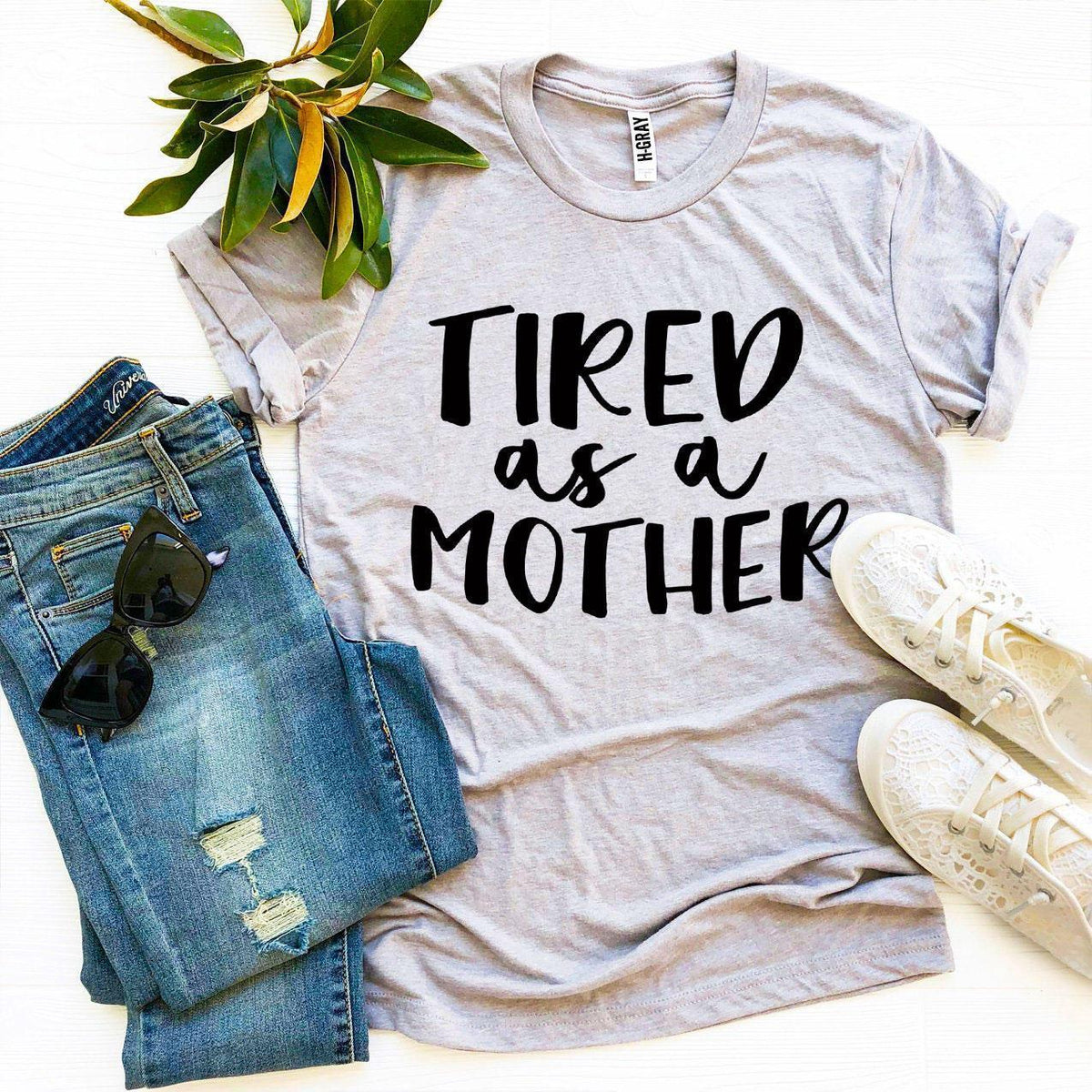 Tired As a Mother T-shirt - Snagva