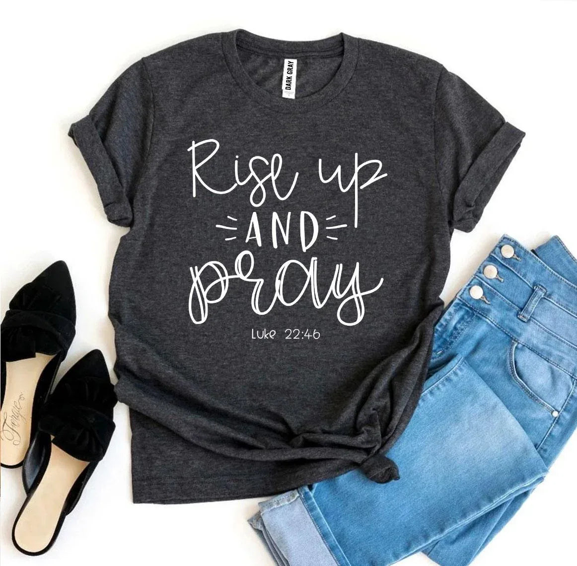 Rise Up And Pray Luke 22:46 T-shirt - Snagva