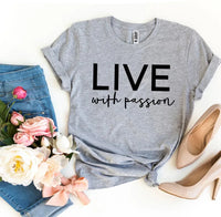 Live With Passion T-shirt - Snagva