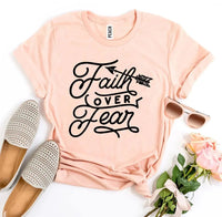 Faith Over Fear T-shirt - Snagva