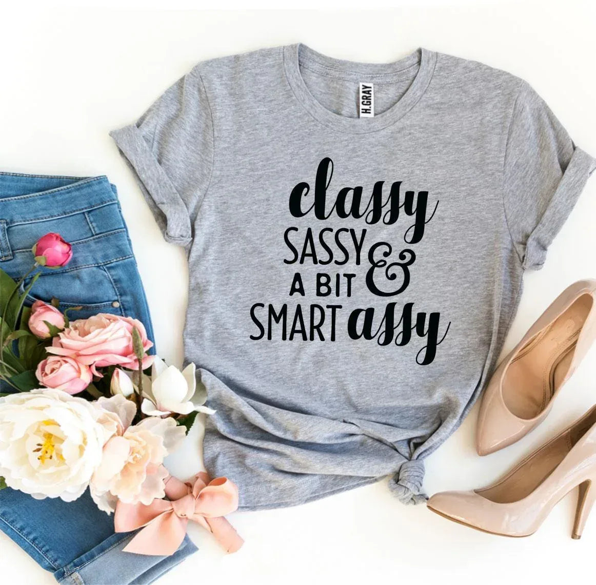 Classy Sassy And a Bit Smart Assy T-shirt - Snagva