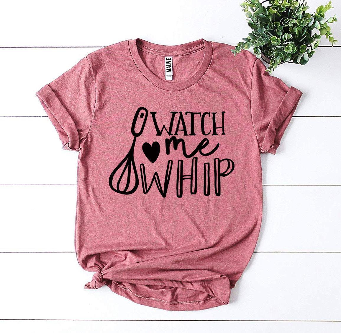 Watch Me Whip T-shirt - Snagva