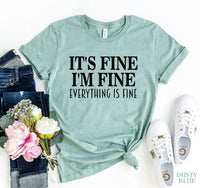 It's Fine I am Fine T-shirt - Snagva