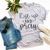 Rise Up And Pray Luke 22:46 T-shirt - Snagva