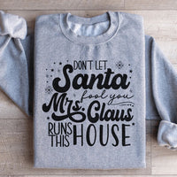Sport grey sweatshirt with 'Don't Let Santa Fool You Mrs Claus Run This House' text design