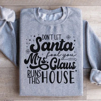 Sport grey sweatshirt with festive 'Don't Let Santa Fool You Mrs Claus Run This House' print