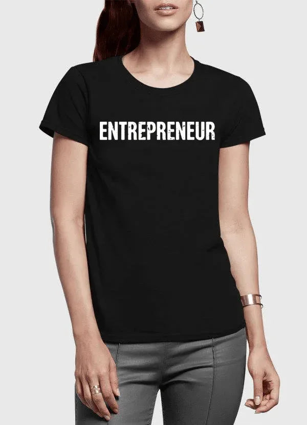 Entrepreneur Half Sleeves Women T-shirt - Snagva