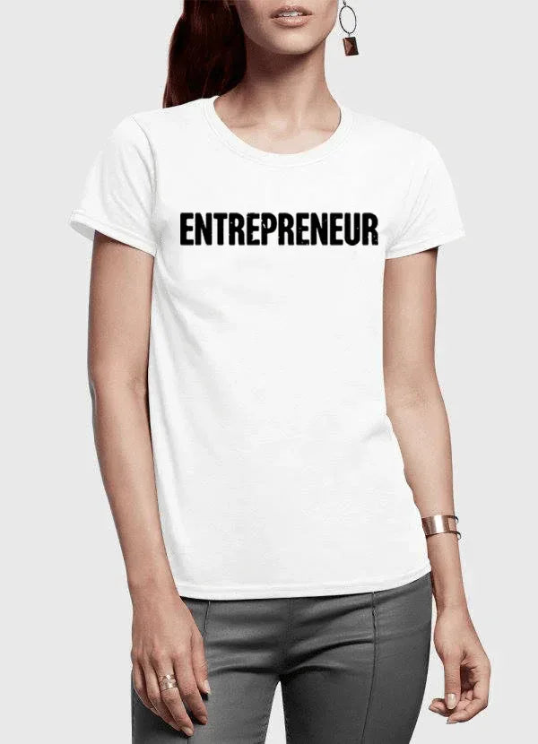 Entrepreneur Half Sleeves Women T-shirt - Snagva