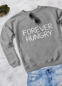FOREVER HUNGRY WOMEN PRINTED SWEAT SHIRT - Snagva