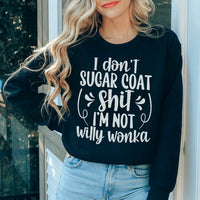 Black sweatshirt with 'I'm Not Willy Wonka' printed in white, displayed on plain background.