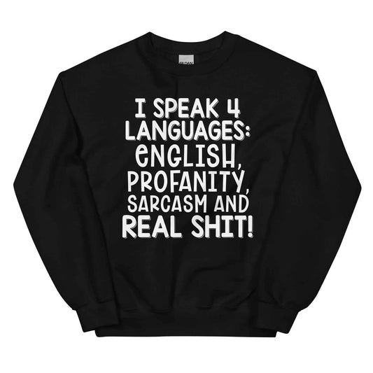 Black sweatshirt with white text saying I Speak Four Languages, displayed on a flat surface.