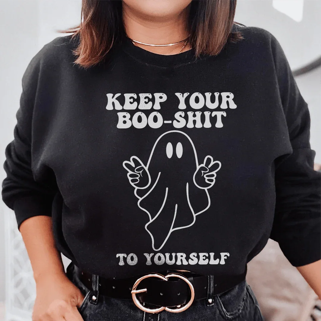 Black sweatshirt with bold white text 'Keep Your Boo Shit To Yourself' on front.
