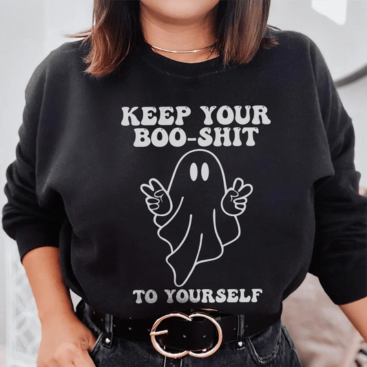 Black sweatshirt with bold white text 'Keep Your Boo Shit To Yourself' on front.