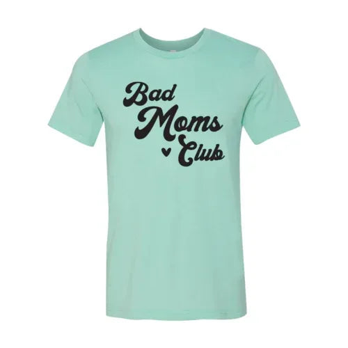 Bad Moms Club T-shirt - Snagva