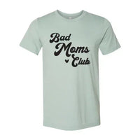 Bad Moms Club T-shirt - Snagva