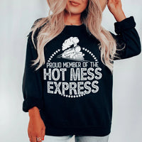 Black sweatshirt with white text 'Proud Member Of The Hot Mess Express' on front.