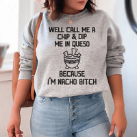 Sport grey sweatshirt with playful 'Well Call Me A Chip & Dip Me In Queso' text design on front.