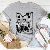 Athletic heather gray t-shirt with bold black text 'You Can't Sit With Us' on the front.